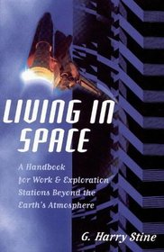 Living in Space: A Handbook for Work  Exploration Beyond the Earth's Atmosphere