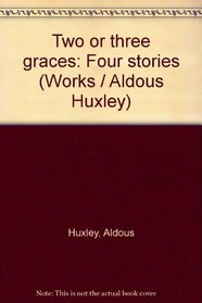 Two or three graces: four stories,