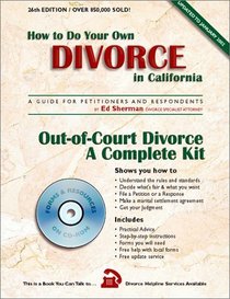 How to Do Your Own Divorce in California: Out-Of-Court Divorce, a Complete Kit
