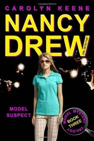 Model Suspect: Book Three in the Model Mystery Trilogy (Nancy Drew (All New) Girl Detective)