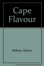 Cape Flavour A Gastronomic Meander Through The Winelands