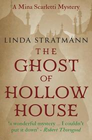 The Ghost of Hollow House (Mina Scarletti Mystery)