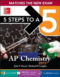5 Steps to a 5 AP Chemistry, 2015 Edition (5 Steps to a 5 on the Advanced Placement Examinations Series)