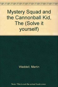 Mystery Squad and the Cannonball Kid