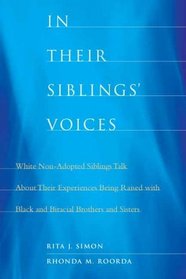 In Their Siblings' Voices: White Non-Adopted Siblings Talk About Their Experiences Being Raised with Black and Biracial Brothers and Sisters