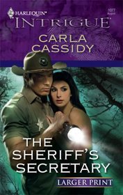 The Sheriff's Secretary (Harlequin Intrigue, No 1077) (Larger Print)