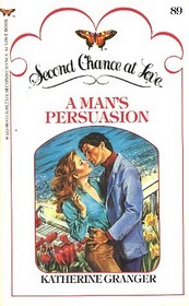 A Man's Persuasion (Second Chance at Love, No 89)