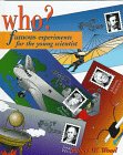 Who?: Famous Experiments for the Young Scientist (Experiments for the Young Scientist)