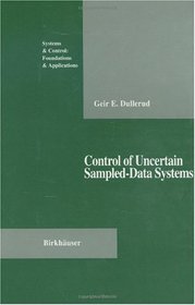 Control of Uncertain Sampled-Data Systems (Systems & Control: Foundations & Applications)