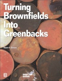 Turning Brownfields into Greenbacks: Developing and Financing Environment