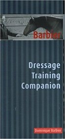 Dressage Training Companion: Your Mantra: Direction; Rhythm; Bend; Lightness