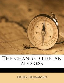 The changed life, an address