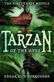 Tarzan of the Apes: The First Three Novels (Tarzan, Bks 1 - 3)