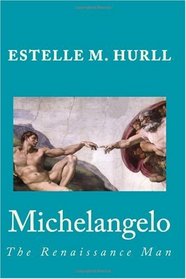 Michelangelo  [Illustrated]: The Renaissance Man