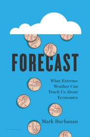 Forecast: What Extreme Weather Can Teach Us About Economics