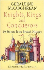 Knights, Kings and Conquerors: 20 Stories from British History (Britannia)