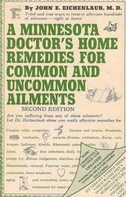 A Minnesota Doctor's Home Remedies for Common and Uncommon Ailments