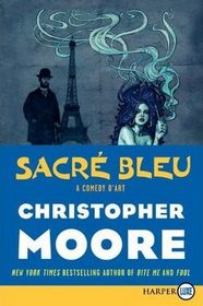 Sacre Bleu : A Comedy d'Art (Larger Print)