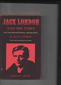 Jack London and His Times: An Unconventional Biography (Americana Library)