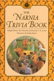 The Narnia Trivia Book: Inspired by The Chronicles of Narnia by C.S. Lewis