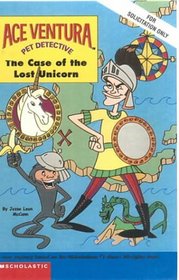 The Case of the Lost Unicorn (Ace Ventura Chapter Book)