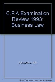 C.P.A.Examination Review 1993: Business Law (CPA Examination Review)