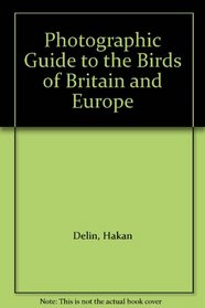 Photographic Guide to the Birds of Britain and Europe