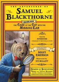 The Case of the Cat with the Missing Ear: From the notebooks of Edward R. Smithfield, D.V.M. (Adventures of Samuel Blackthorne, The)