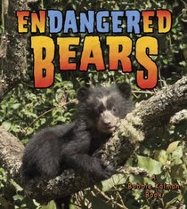 Endangered Bears (Earth's Endangered Animals)