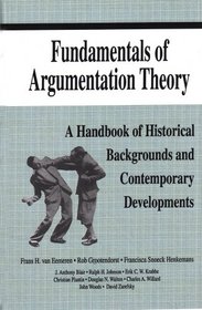 Fundamentals of Argumentation Theory: A Handbook of Historical Backgrounds and Contempora Developments