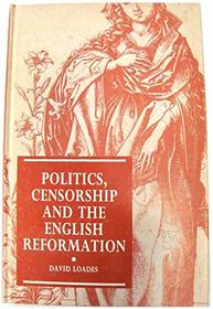 Politics, Censorship, and the English Reformation