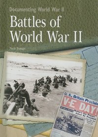 Battles of World War II (Documenting World War II)