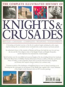 Complete Illustrated History of Knights & Crusades