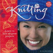 Knitting: Learn To Knit Six Great Projects