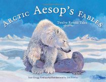 Arctic Aesop's Fables: Twelve Retold Tales (PAWS IV)