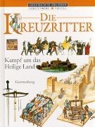 Die Kreuzritter. Kampf um das Heilige Land (The Crusades) (German Edition)