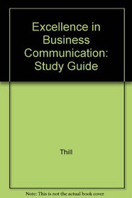 Excellence in Business Communication: Study Guide