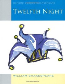 Twelfth Night (2010 edition): Oxford School Shakespeare (Oxford Shakespeare Studies)