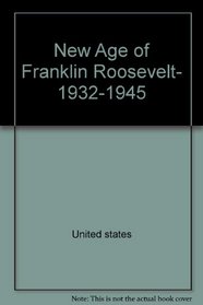 New Age of Franklin Roosevelt, 1932-1945 (Chicago History of American Civilization (Hardcover))