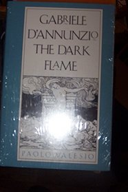 Gabriele d'Annunzio : The Dark Flame