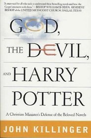 God, the Devil, and Harry Potter : A Christian Minister's Defense of the Beloved Novels