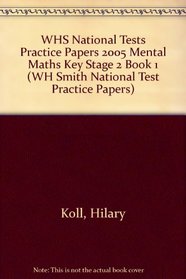 WHS National Tests Practice Papers 2005 Mental Maths Key Stage 2 Book 1 (WH Smith National Test Practice Papers)