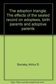 The Adoption Triangle: The Effects of the Sealed Record on Adoptees, Birth Parents, and Adoptive Parents