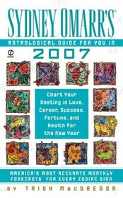 Sydney Omarr's Astrological Guide for You in 2007 (Sydney Omarr's Astrological Guide for You in (Year))
