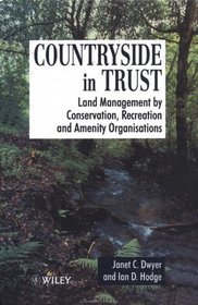 Countryside in Trust: Land Management by Conservation, Recreation and Amenity Organisations