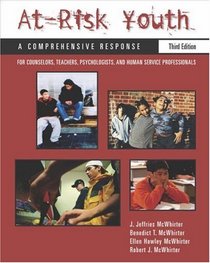 At-Risk Youth: A Comprehensive Response : For Counselors, Teachers, Psychologists, and Human Services Professionals