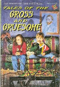 Tales of the Gross and Gruesome