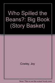 Who Spilled the Beans?: Big Book (Story Basket)
