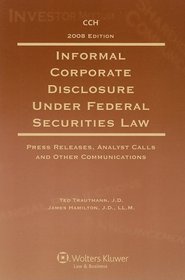 Informal Corporate Disclosure Under Federal Securities Law, 2008 Edition