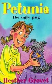 Petunia the Ugly Pug (Julius and Friends, 7)